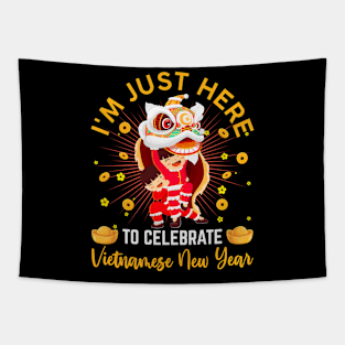 I'm Just Here To Celebrate Vietnamese New Year Lion Dance Tapestry