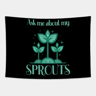 Ask Me About My Sprouts Microgreen Gardener Tapestry