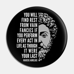 Marcus Aurelius Quote: Rest From Vain Fancies Pin