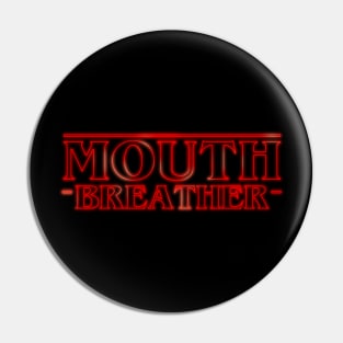 Mouth Breather Pin