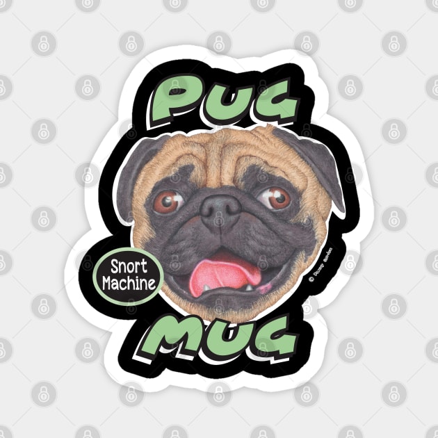 Cute funny fun loving pug face dog adorable Pug Magnet by Danny Gordon Art