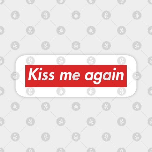 Kiss me again Magnet by Beirout