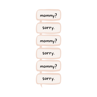 Mommy? Sorry. - lesbian queer female tiktok joke meme T-Shirt