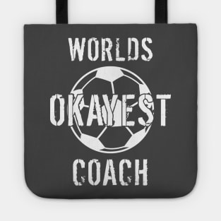 Worlds Okayest Soccer Coach Gift Tote