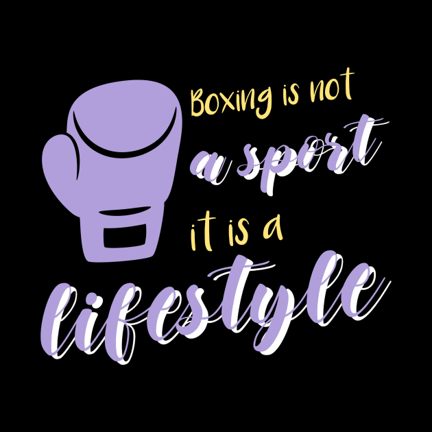 Boxing is Not a Sport it is a Lifestyle by TrendyShopTH