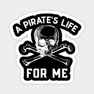 A Pirate's Life For Me Magnet