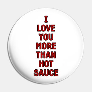 I love you more than hot sauce valentines greeting card Pin