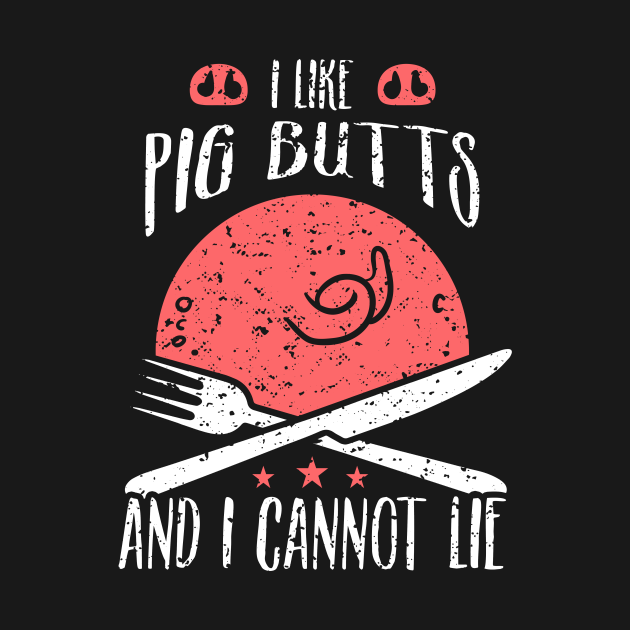 I like big butts and I cannot lie - Pig Lover - T-Shirt | TeePublic