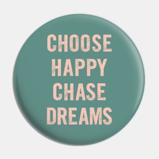 Chose Happy Chase Dreams in Green and Pink Pin