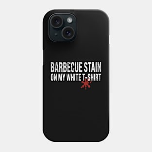 Barbecue Stain On My White Phone Case