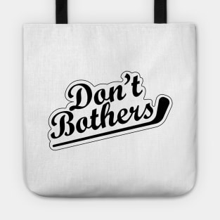 Dont Bother Tote