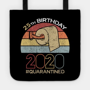 25th Birthday 2020 Quarantined Social Distancing Funny Quarantine Tote