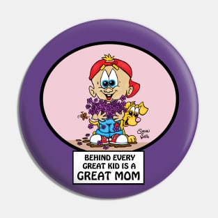 Behind every great kid is a great mom "Fritts Cartoons" Pin