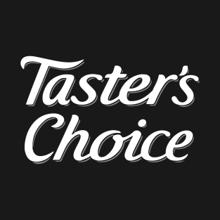 Tasters Choice T-Shirt
