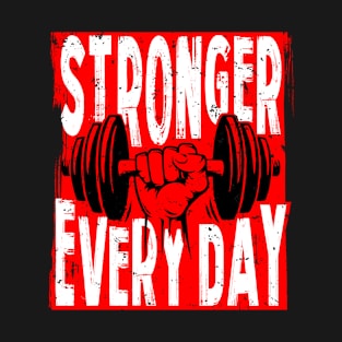 Gym Motivational Weightlifting Stronger every day T-Shirt