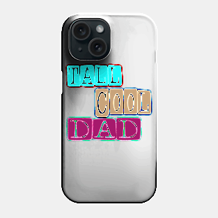 Tall cool dad Phone Case