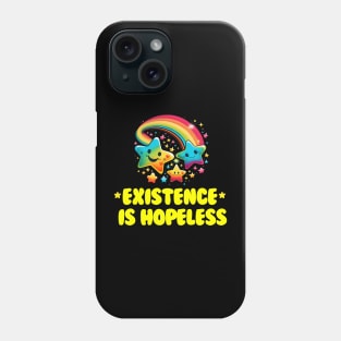 Existence is Hopeless Phone Case