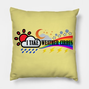 I take weather cirrus t shirt Pillow