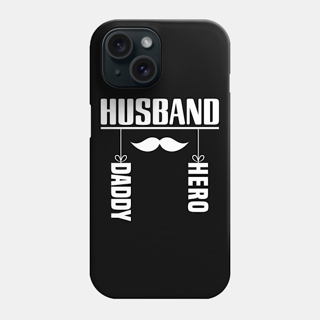 Husband Daddy Hero Phone Case by Tesszero