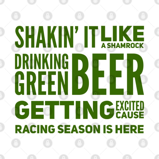 Shakin' It Like A Shamrock Drinking Green Beer Getting Excited Cause Racing Season Is Here Funny St Patrick's Day by Carantined Chao$