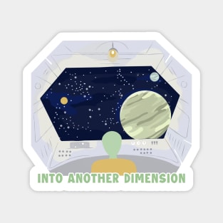 Into Another Dimension Extraterrestrial Ufo Conspiracy Alien Magnet