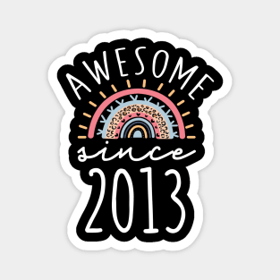 Awesome Since 2013 9th Birthday Rainbow Born In 2013 Birthday Gift Magnet