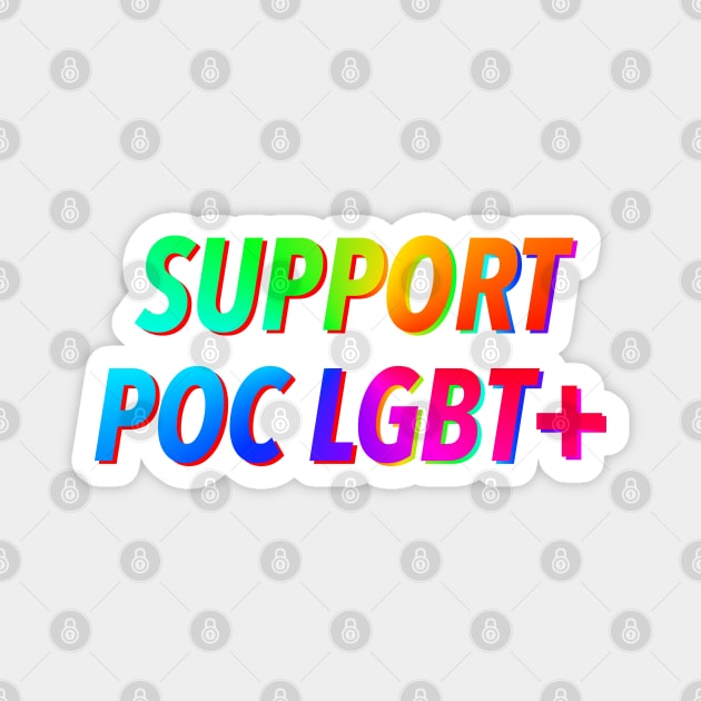 Support POC LGBT+ people Magnet by JustSomeThings