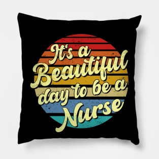 It's a beautiful day to be a nurse - worn Pillow