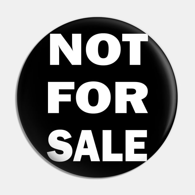 Not For Sale Large Pin by SubtleSplit