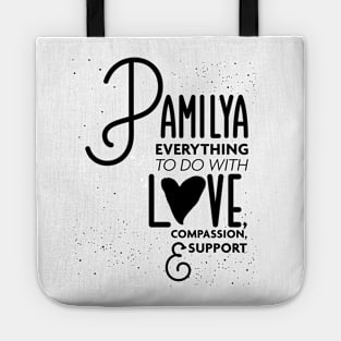 Pamilya Everything To Do with Love Compassion and Support v3 Tote