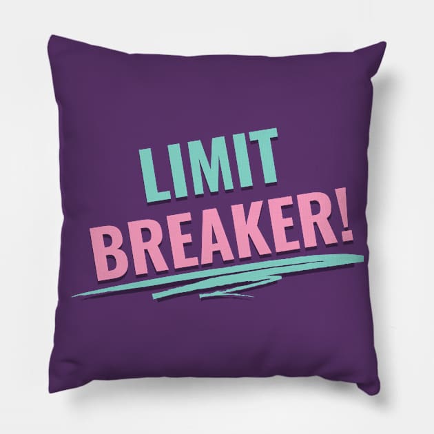 Limit Breaker Pillow by NewCreation