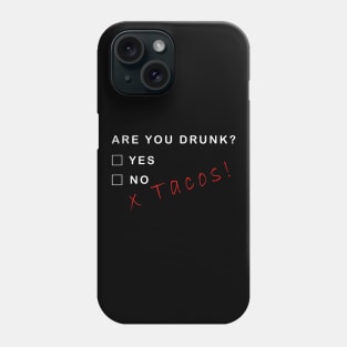 Are you Drunk Funny Tacos Drinking Beer Alcohol Phone Case