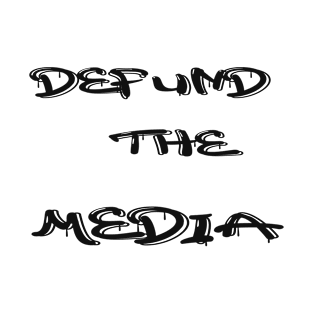 defund the media T-Shirt