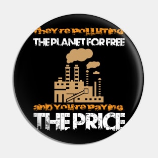 They Polluting The Planet - Climate Change Nature Activism Quote Pin