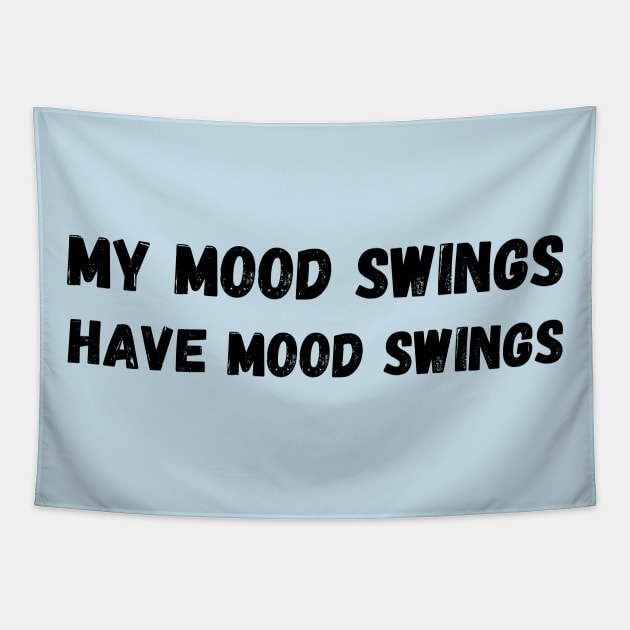 My mood swings have mood swings Tapestry by Mega-st