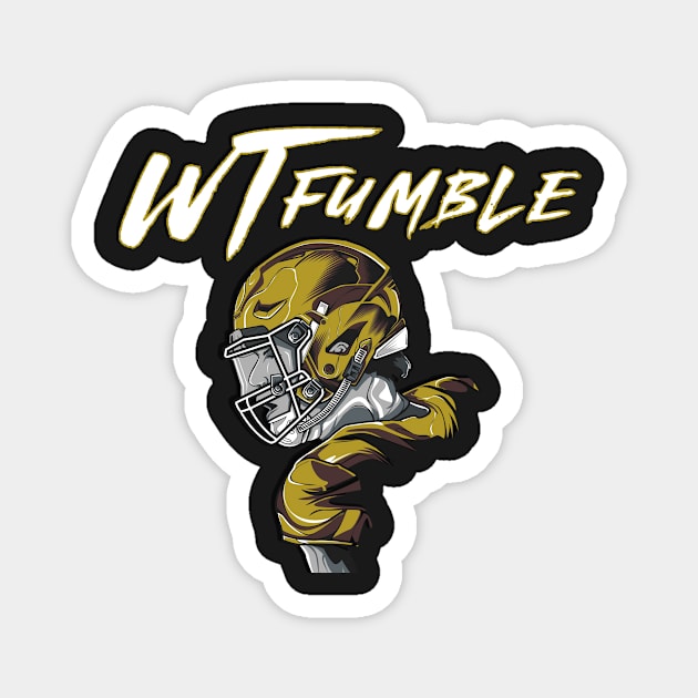 What the Fumble, gold Magnet by Insaneluck