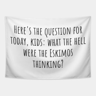 The Question for Today Tapestry