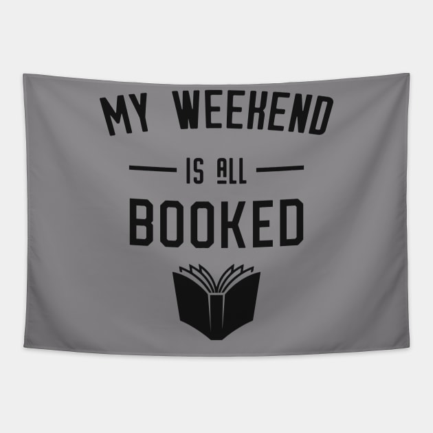 My Weekend is All Booked Tapestry by Library Of Chapters