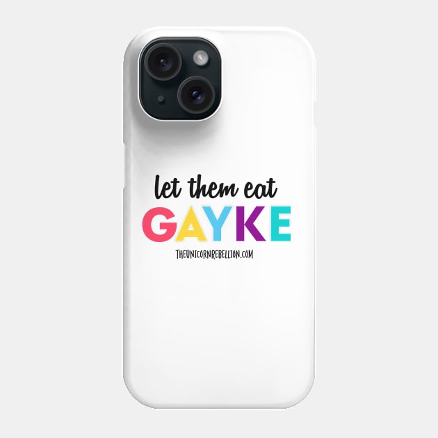 Let Them Eat Gayke - White Phone Case by unicornrebellion1981