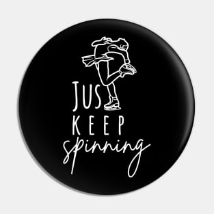 Just Keep Spinning- Ice skating Lovers Pin