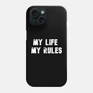 My life, my rules Phone Case