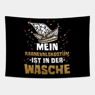 Mein Karnevalkostüm ist in der Wäsche I Fastnacht print Tapestry