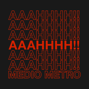 Ahhh medio metro T-Shirt