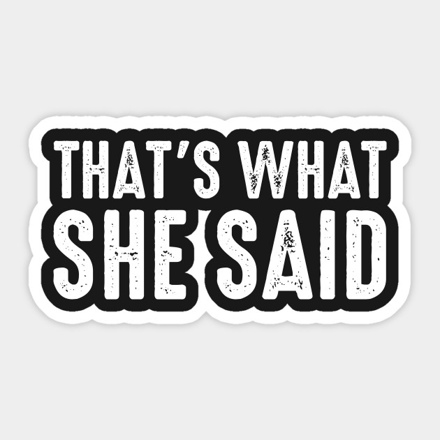 That S What She Said The Office Sticker Teepublic Au