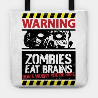 Zombies Eat Brains Don't Worry You're Safe Tote