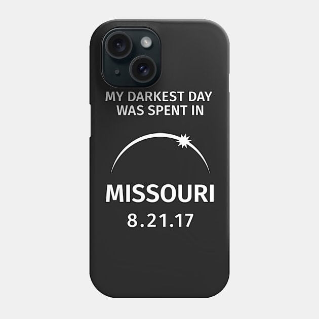 My Darkest Day Was Spent in Missouri 2017 Solar Eclipse Phone Case by creativecurly