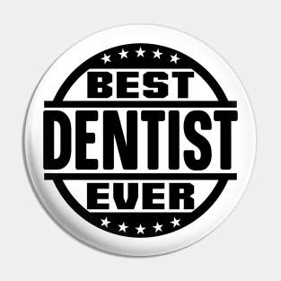 Best Dentist Ever Pin