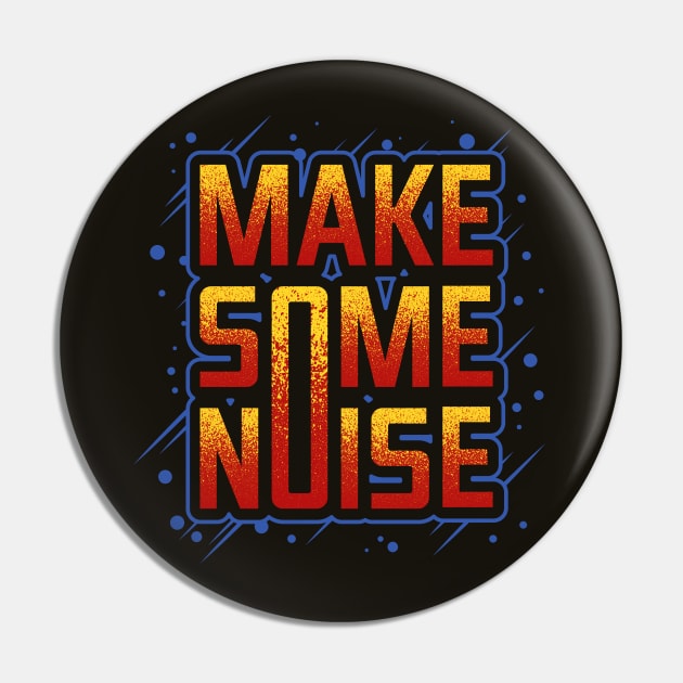 Make Some Noise Pin by Nisse The Drummer