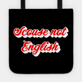 Scouse Not English Tote