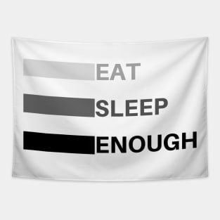 eat sleep enough Tapestry